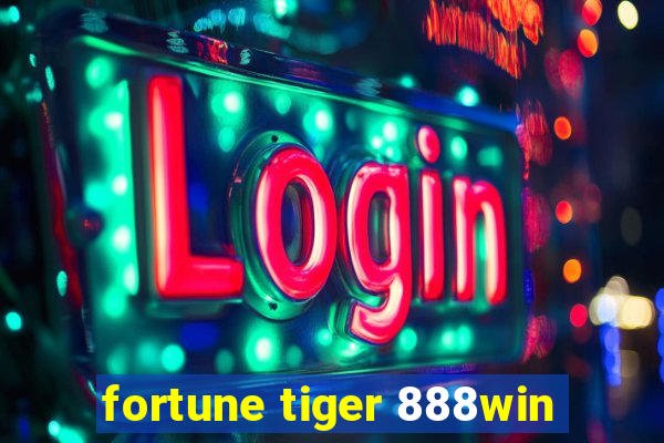 fortune tiger 888win